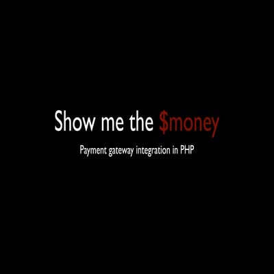 Show me the money