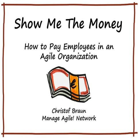 Show Me The Money, or: How to pay in an Agile Organization