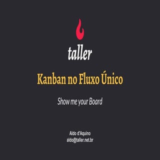 Kanban no Fluxo Único - sessão Show...