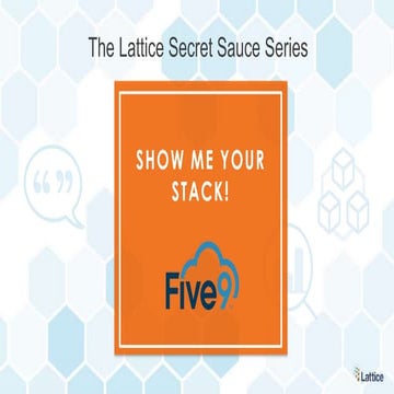 Show me your stack - Five9, Lattice Engines