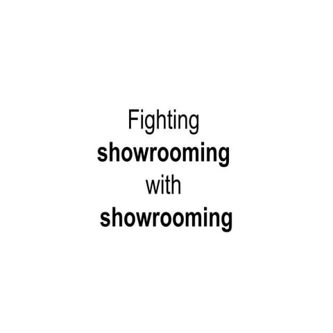 Fighting showrooming with showrooming