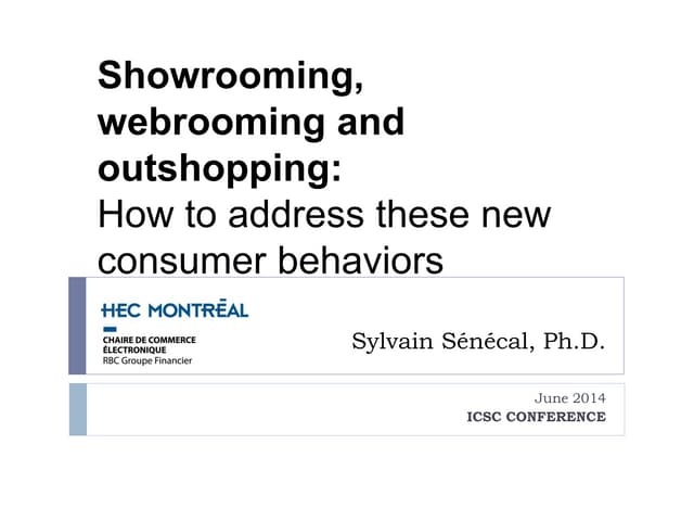 Showrooming, webrooming and outshopping:  How to address these new consumer b...