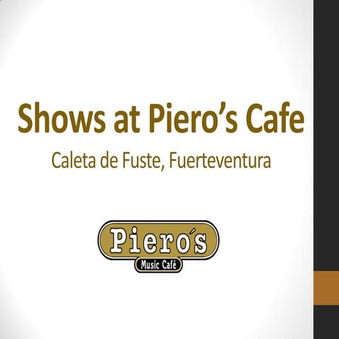 Shows at pieros cafe