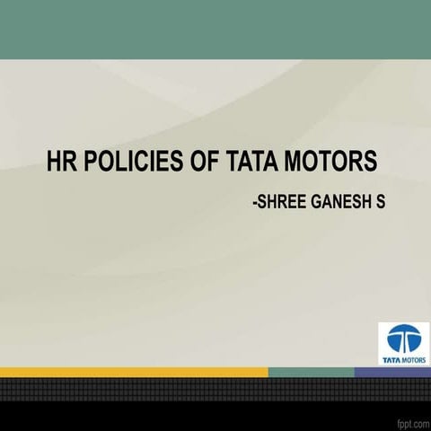 HR POLICIES AND PRACTICES  OF TATA MOTORS 