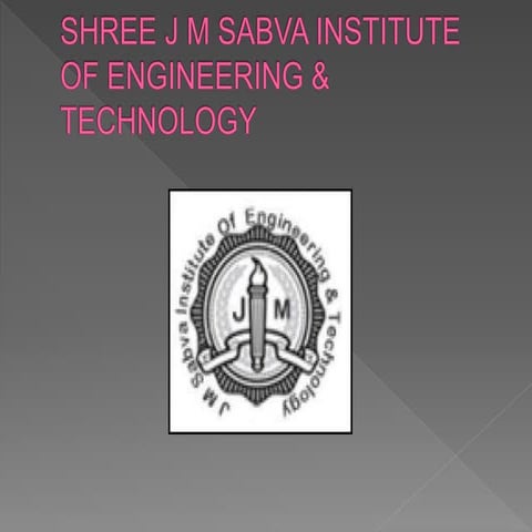 Shree j m sabva institute of engineering &amp; ic