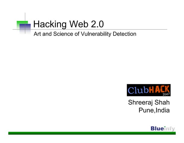 Shreeraj - Hacking Web 2 0 - ClubHack2007