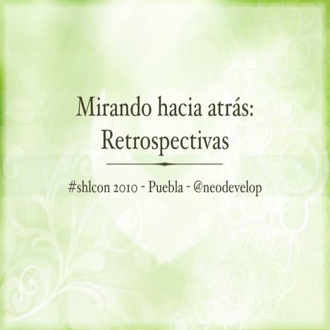 Mirando hacia atrás: Retrospectivas