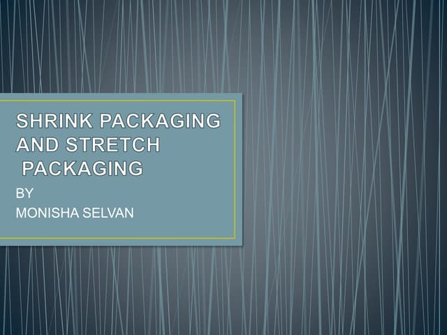 Shrink and strech packaging