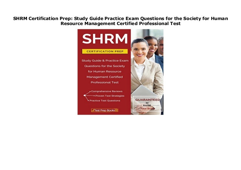 SHRM Certification Prep Study Guide Practice Exam Questions for th…