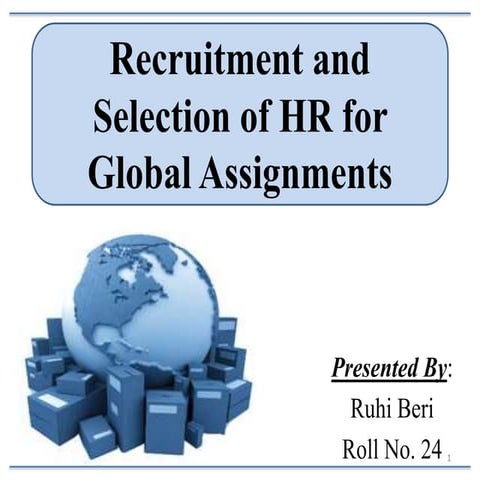 Recruitment and Selection of HR for Global Assignments