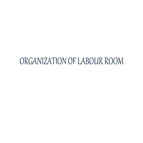 Organization of Labour Room