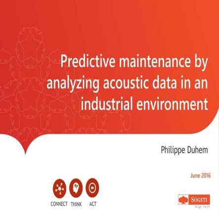 Predictive Maintenance by analysing acoustic data in an industrial environment