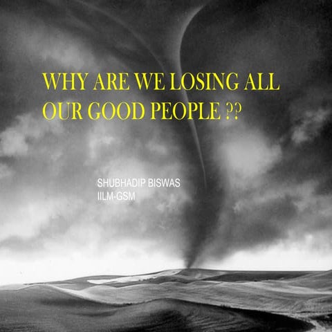 why are we losing all our good people