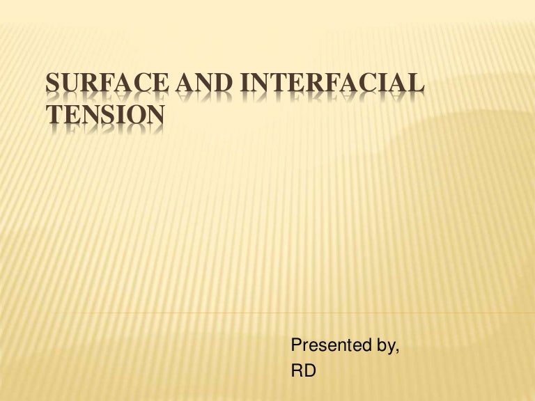 ppt SURFACE AND INTERFACIAL TENSION