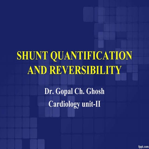 Shunt quantification and reversibility