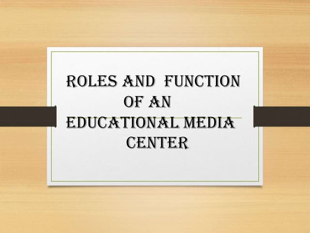 Roles and Function of Educational Media Center
