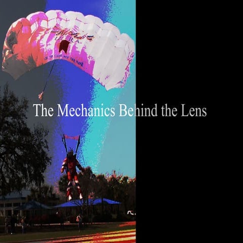 The Mechanics Behind the Lens