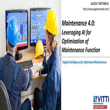 Agile Mumbai 2022 - Shwetank Sharad | Maintenance 4.0: Leveraging AI for Opti...