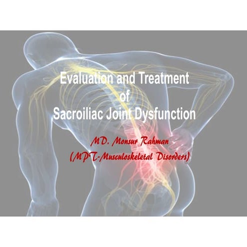 Sacroiliac(SI) Joint Dysfunction,Evaluation and Treatment 
