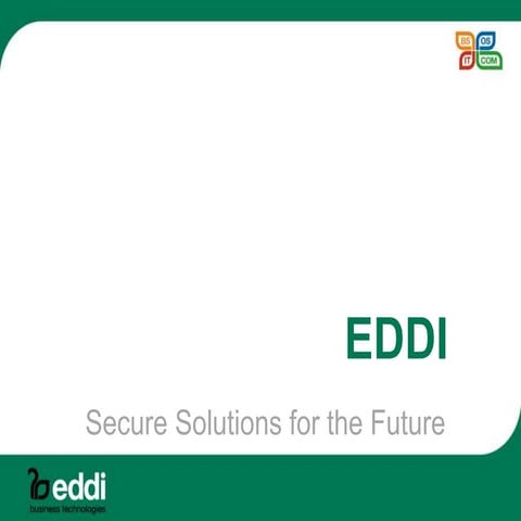 EDDI - Business Technologies [Secure Solutions for the Future] | PPTX