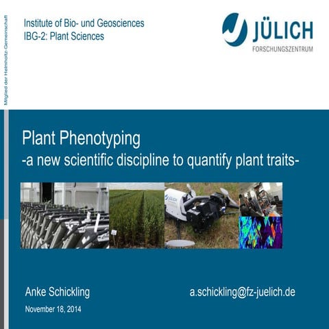 Plant Phenotyping, a new scientific discipline to quantify plant traits