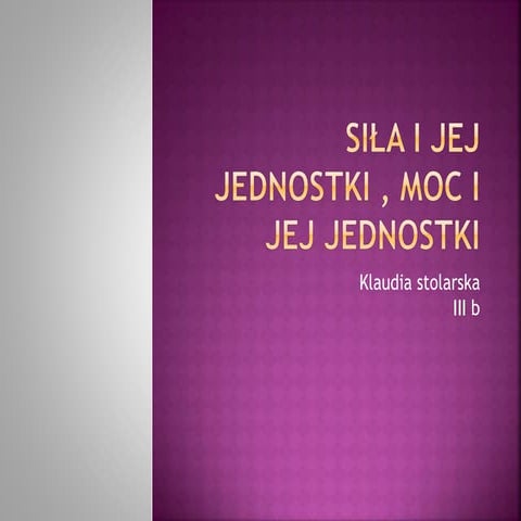 Siła i jej jednostki, moc