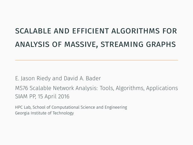 Scalable and Efficient Algorithms for Analysis of Massive, Streaming Graphs