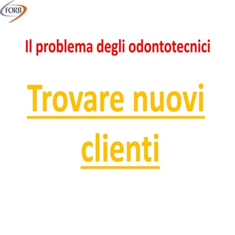Il problema degli odontotecnici: trovare nuovi clienti