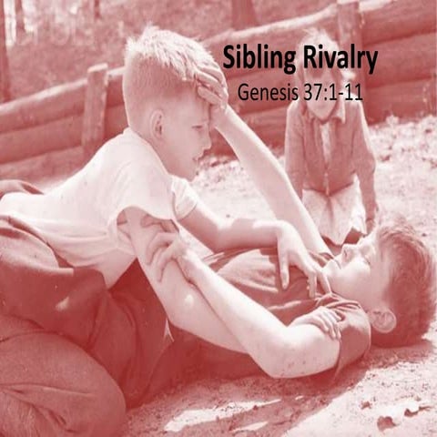 Sibling Rivalry - Genesis 37:1-11