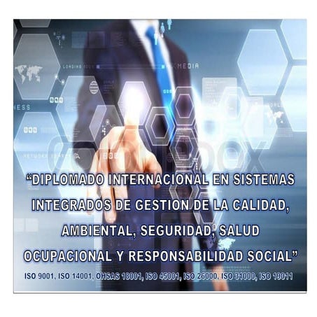 DIPLOMADO INTERNACIONAL “SISTEMAS INTEGRADOS DE GESTIÓN DE LA CALIDAD, AMBIEN...
