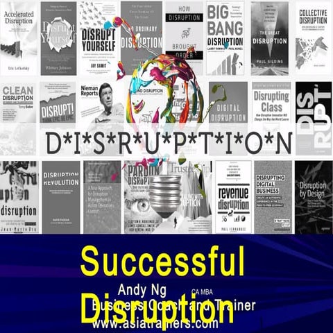 Successful Disruption: how to be the disruptor not disrupted