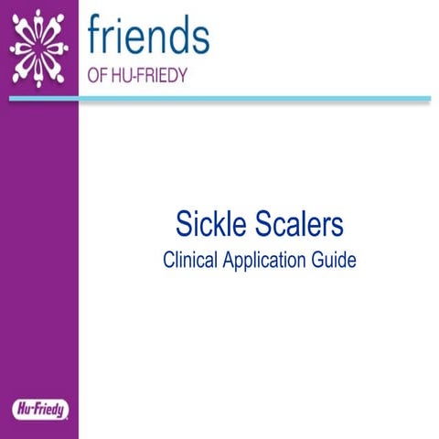 Sickle Scalers Clinical Application Guide
