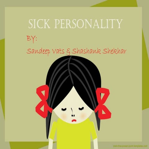 Sick personality