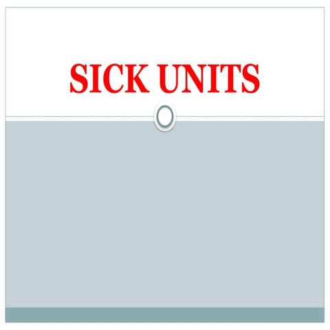 sick unit.pptx . explanation on sick unit