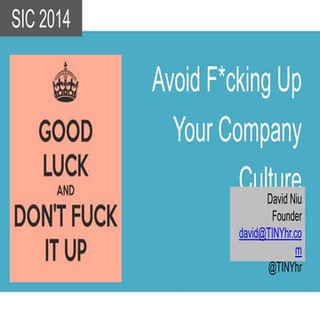 Avoid F*cking Up Your Company Culture by David Niu of TINYpulse - SIC2014