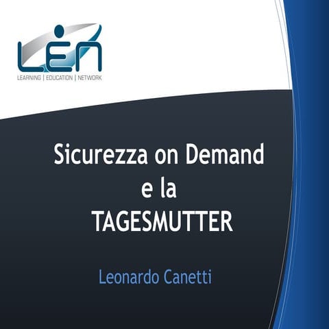 LEN Sicurezza on demand, Business Unit: Sicurezza on Demand e la tagesmutter ...