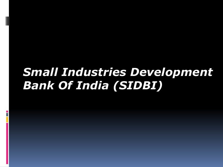 small industries development bank of india