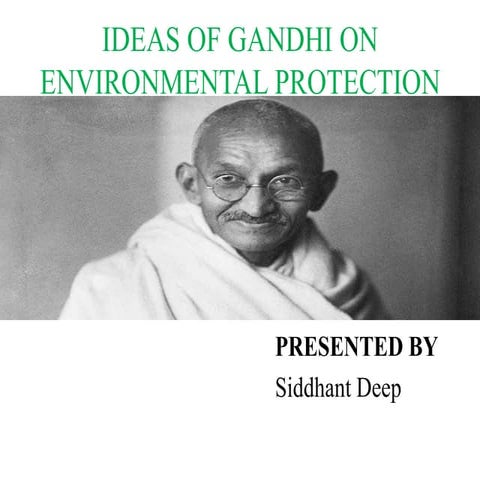 Gandhi on environmental protection: ideas of Gandhi on environment protection