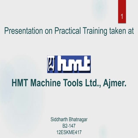 HMT Machine Tools Ltd Ajmer Summer Training Presentation