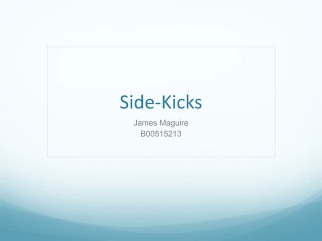 Side kicks
