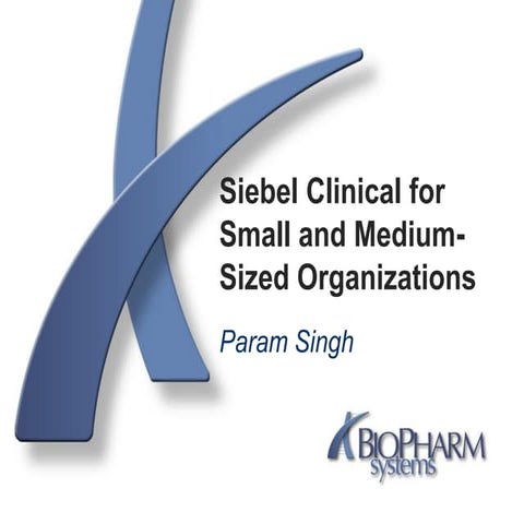 Siebel Clinical for Small and Medium-Sized Organizations