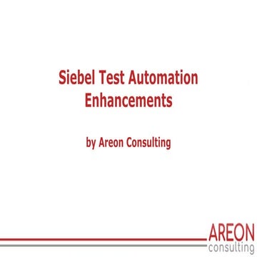 Siebel test automation enchancements by areon consulting