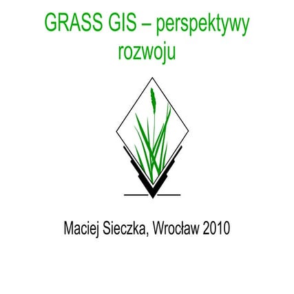 GRASS GIS - perspektywy rozwoju