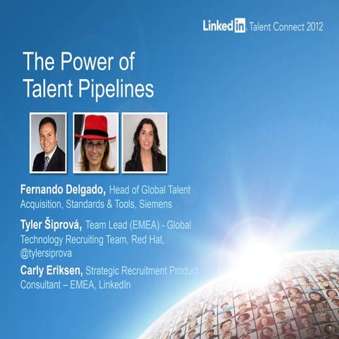 LinkedIn Talent Connect Europe 2012: Next Gen Recruiting - Pipelining Talent ...
