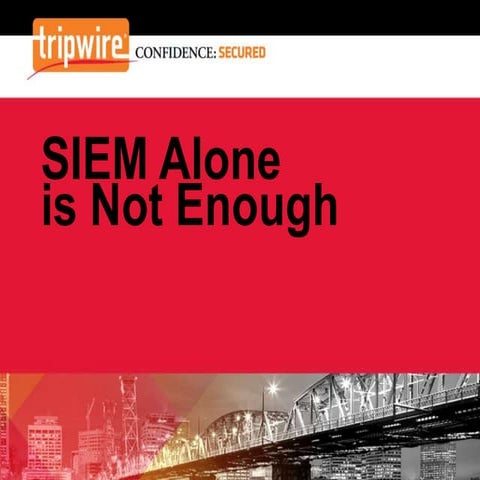 SIEM Alone is Not Enough