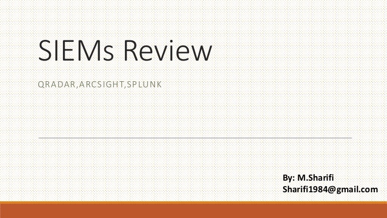 Qradar Arcsight And Splunk