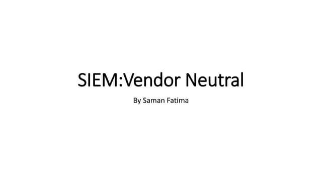 SIEM Vendor Neutrality