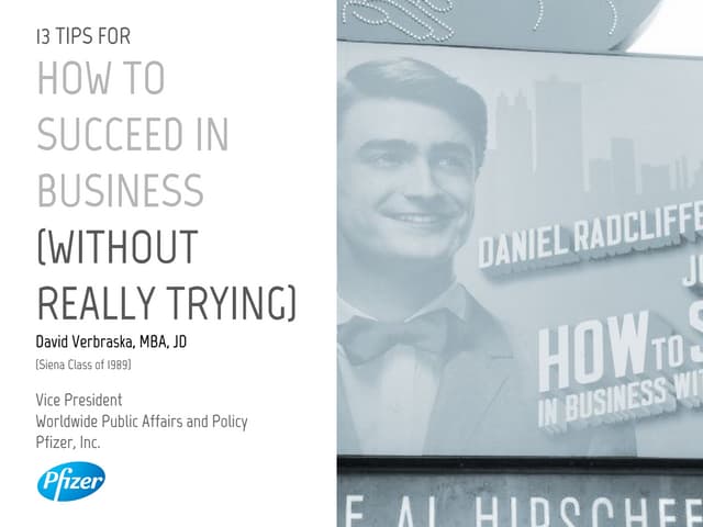 13 Tips: How to Succeed in Business (without really trying)