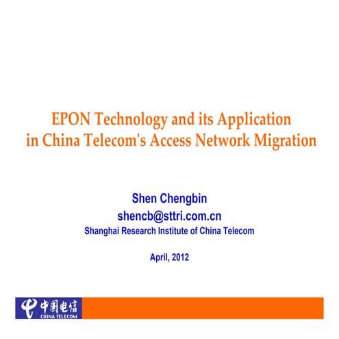 EPON Technology and its Application in China Telecomʹs Access Network Migration