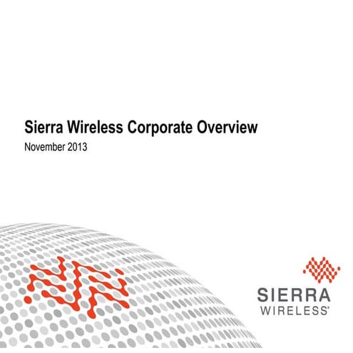 Sierra Wireless Corporate Overview - November 2013